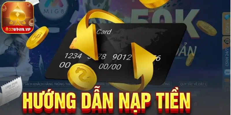 Điền chính xác thông tin khi nạp tiền 33Win