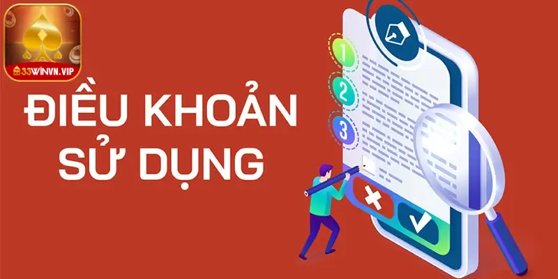 Điều khoản sử dụng 33Win có tầm quan trọng lớn