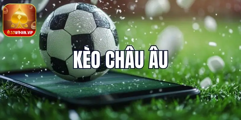 Kết quả bóng đá ảnh hưởng đến kèo châu Âu 