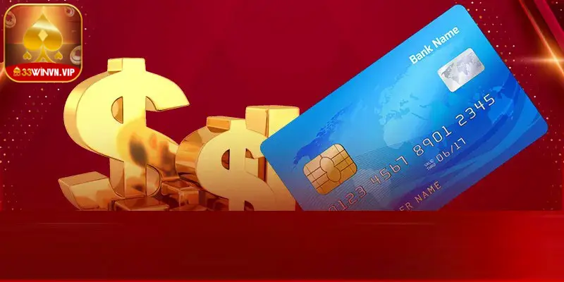 Nạp tiền 33Win đem lại lợi ích cho các thành viên